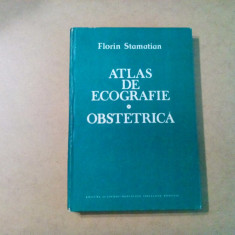 ATLAS DE ECOGRAFIE - OBSTETRICA- Florin Stamatian - Academiei, 1989, 263 p.