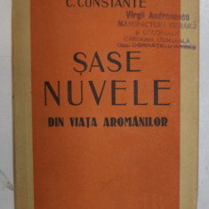 SASE NUVELE DIN VIATA AROMANILOR-C. CONSTANTE BUCURESTI