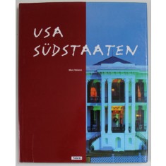 U.S.A. SUDSTAATEN ( STATELE DIN SUDUL S.U.A. ) von MARC VALANCE , ALBUM CU FOTOGRAFII , TEXT IN LB. GERMANA , 1996