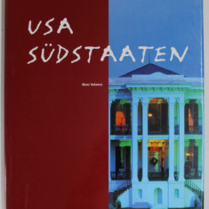 U.S.A. SUDSTAATEN ( STATELE DIN SUDUL S.U.A. ) von MARC VALANCE , ALBUM CU FOTOGRAFII , TEXT IN LB. GERMANA , 1996