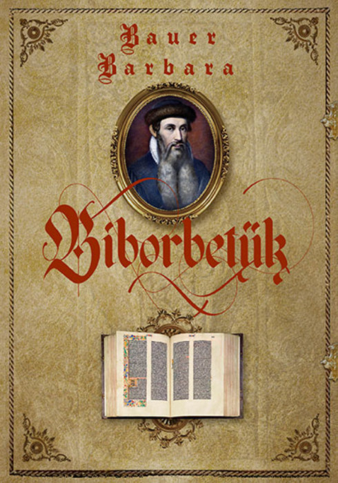 B&iacute;borbetűk - Bauer Barbara