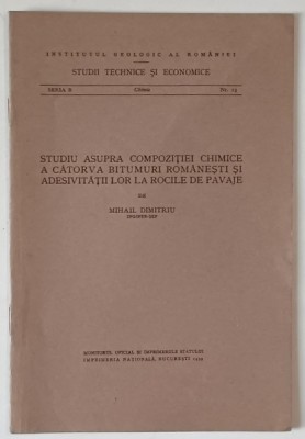 INSTITUTUL GEOLOGIC AL ROMANIEI , STUDIU ASUPRA COMPOZITIEI CHIMICE A CATORVA BITUMURI ROMANESTI ...de MIHAIL DIMITRIU , 1939 foto