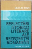 Reflectari istorico-literare ale rezistentei romanesti - Nicolae Stan// dedicatie autor pentru Ion Caramitru