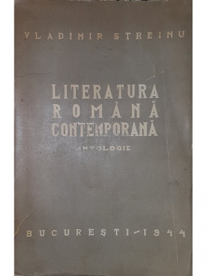 Vladimir Streinu - Literatura rom&amp;acirc;nă contemporană (editia 1944) foto