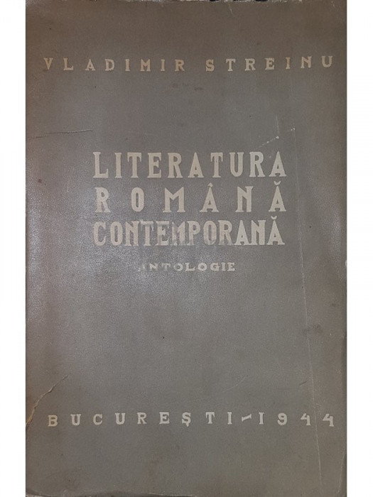 Vladimir Streinu - Literatura rom&acirc;nă contemporană (editia 1944)