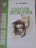 Ciocoii Vechi si Noi - Nicolae Filimon - Editura Porto-Franco, 1990 - Roman Rom&acirc;nesc