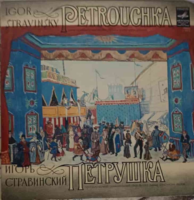 Disc vinil, LP. Petrouchka-Igor Stravinsky, USSR Symphony Orchestra Conductor Konstantin Ivanov-256600