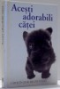 ACESTI ADORABILI CATEI , 2004