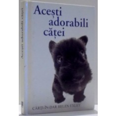ACESTI ADORABILI CATEI , 2004