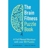 The Brain Fitness Puzzle Book: A Full Mental Workout with over 80 Puzzles