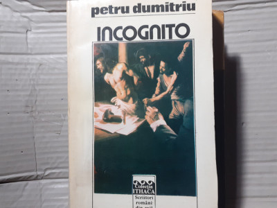 INCOGNITO - PETRU DUMITRIU, EDITURA UNIVERS 1993, 527 PAG foto