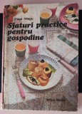 Sfaturi practice pentru gospodine / Draga Neagu