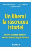 Un liberal la rascrucea istoriei - Alexandru Cristian, Eugen Stanescu