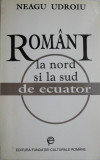 Romani la nord si la sud de ecuator (Interviuri) &ndash; Neagu Udroiu