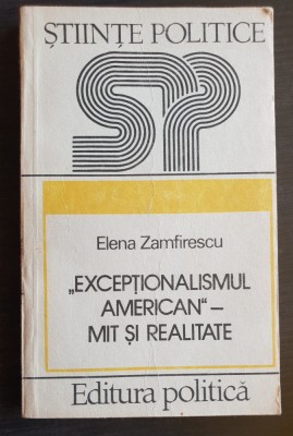 &amp;quot;Excepționalismul american&amp;quot;. Mit și realitate - Elena Zamfirescu foto