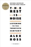 The Rest Is Noise: Listening to the Twentieth Century