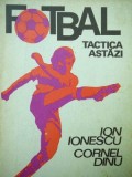 Fotbal - Tactica astazi - Ion Ionescu , Cornel Dinu