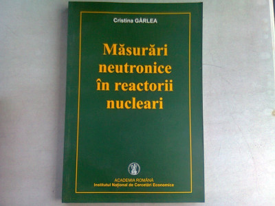 MASURARI NEUTRONICE IN REACTORII NUCLEARI - CRISTINA GARLEA foto