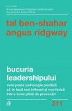 Bucuria Leadershipului - Tal Ben-Shahar, Angus Ridgway - Dezvoltare Personala