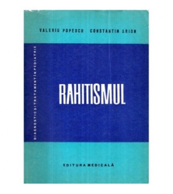 Valeriu Popescu, Constantin Arion - Rahitismul - 122802 foto