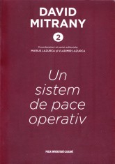 AS - DAVID MITRANY - UN SISTEM DE PACE OPERATIV foto