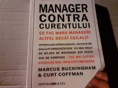 MANAGER CONTRA CURENTULUI - MARCUS BUCKINGHAM, CURT COFFMAN, ALLFA 2004, 237 P foto