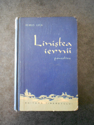 REMUS LUCA - LINISTEA IERNII (1956, editie cartonata) foto