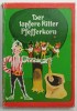 DER TAPFERE RITTER PFEFFERKORN ( VITEAZUL CAVALER PFEFFERKORN ) , POVESTIRI TRANSILVANE , TEXT IN LIMBA GERMANA , 1986