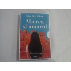 MIEREA SI AMARUL - TAHAR BEN JELLOUN