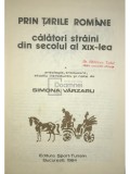 Simona Varzaru - Prin tarile romane - Calatori straini din secolul al XIX-lea (Editia: 1984)