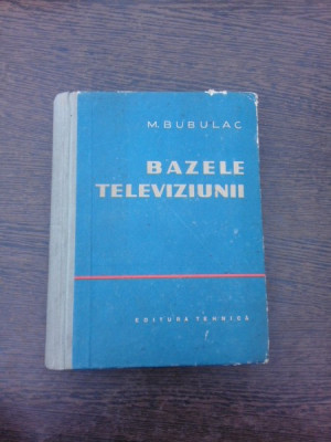 Bazele televiziunii - M. Bubulac foto