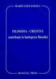 Cumpara ieftin Filosofia creștină - 2007 - Marin Stefanescu (@T51)