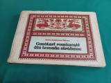 CUSĂTURI ROM&Acirc;NEȘTI DIN IZVOADE STRĂBUNE *ELVIRA ZAMFIRESCU-TALIANU / 1980 * 58