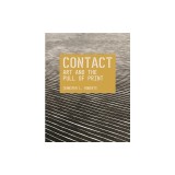 Contact: Art and the Pull of Print