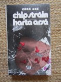 CHIP STRAIN , HARTA ARSA de KOBO ABE , Bucuresti 1990