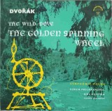 Disc vinil, LP. The Wild-Dove. The Golden Spinning Wheel-Dvorak, Czech Philharmonic Orchestra, Zdenek Chala-252006, Supraphon