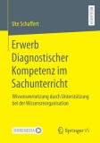 Erwerb Diagnostischer Kompetenz Im Sachunterricht: Wissensvernetzung Durch Unterst