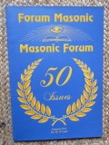 Revista Forum Masonic, an 2012,numarul 50