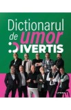Cumpara ieftin Dictionarul de umor Divertis