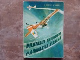 PILOTAJUL AVIONULUI SI ACROBATIA AERIANA - V. GAVRILIU, M. ANDREI