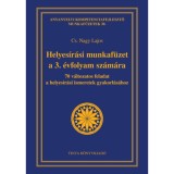 Helyes&iacute;r&aacute;si munkaf&uuml;zet a 3. &eacute;vfolyam sz&aacute;m&aacute;ra - 70 v&aacute;ltozatos feladat a helyes&iacute;r&aacute;si ismeretek gyakorl&aacute;s&aacute;hoz - Cs. Nagy Lajos