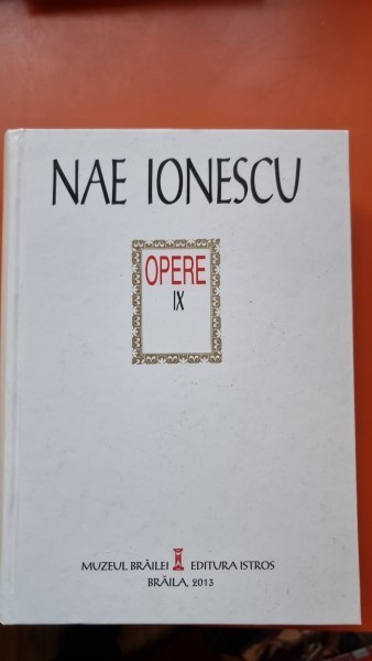 Nae Ionescu Opere IX