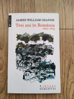 James William Ozanne - Trei ani in Romania, 1870-1873 foto