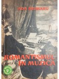 Ada Brumaru - Romantismul in muzica, 2 vol. (Editia: 1962)