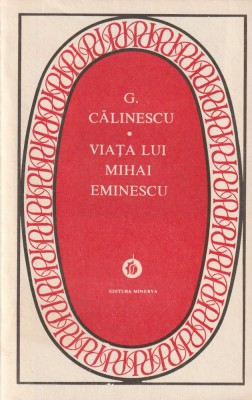 G. CALINESCU - VIATA LUI MIHAI EMINESCU foto