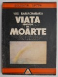 Viata dincolo de moarte - Yog Ramacharaka, Carte Spiritualitate, Ezoterism
