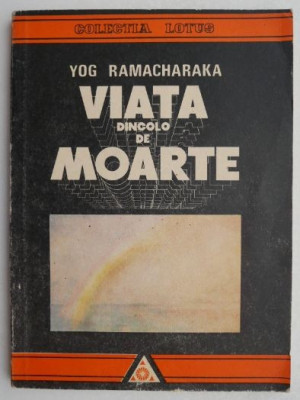 Viata dincolo de moarte - Yog Ramacharaka foto