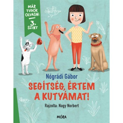 Seg&amp;iacute;ts&amp;eacute;g, &amp;eacute;rtem a kuty&amp;aacute;mat! - M&amp;aacute;r tudok olvasni - 3. szint - N&amp;oacute;gr&amp;aacute;di G&amp;aacute;bor foto