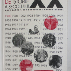 DICTIONAR DE ISTORIE A SECOLULUI XX de ANNE CAROL ...MARTIN IVERNEL , 2000 * PREZINTA SUBLINIERI