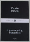 IT WAS SNOWING BUTTERFLIES by CHARLES DARWIN , 2015